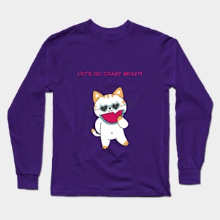 Let's go crazy brazy! Long Sleeve T-Shirt